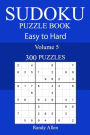 300 Easy to Hard Sudoku Puzzle Book