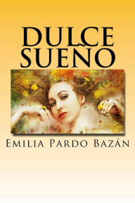Title: Dulce sueño, Author: Emilia Pardo Bazán
