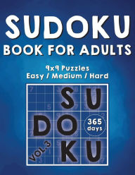 Title: Sudoku Books For Adults: 365 Days Of Sudoku Book - Activity Book For Adults (Sudoku Puzzle Books) Volume.3: Sudoku Puzzle Book, Author: Cheans Natty