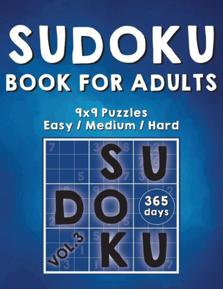 Sudoku Books For Adults: 365 Days Of Sudoku Book - Activity Book For Adults (Sudoku Puzzle Books) Volume.3: Sudoku Puzzle Book