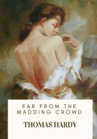 Title: Far from the Madding Crowd, Author: Thomas Hardy