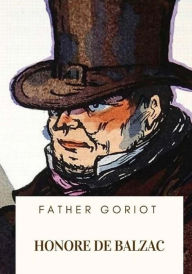 Title: Father Goriot, Author: Honore de Balzac