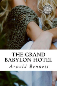 Title: The Grand Babylon Hotel, Author: Arnold Bennett