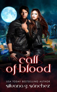 Title: Call of Blood (The Unnatural Brethren, #2), Author: Silvana G. Sánchez