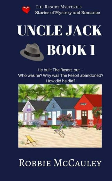 The Resort Mysteries. Uncle Jack Book 1: A continuing series of stories of mystery and romance