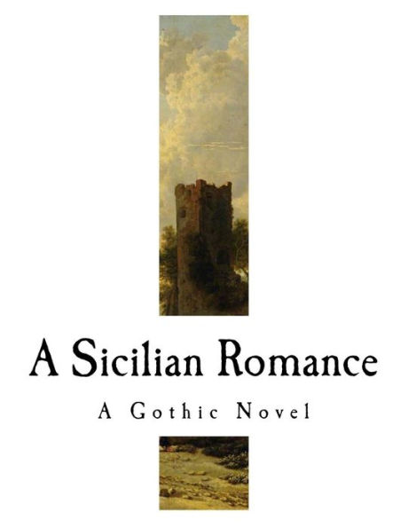A Sicilian Romance: Gothic Novel