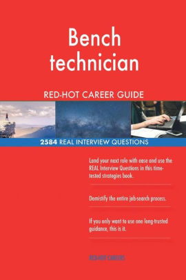 Bench Technician Red Hot Career Guide 2584 Real Interview