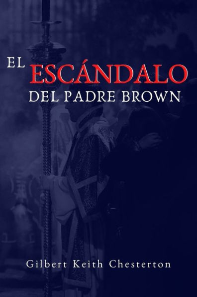 El Escandalo del Padre Brown: Volumen V - Historias del Padre Brown