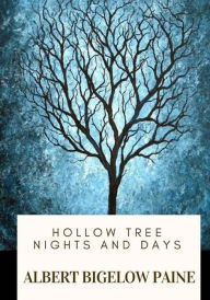 Title: Hollow Tree Nights and Days, Author: Albert Bigelow Paine