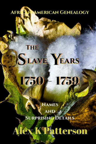 The Slave Years 1750-1759: Names and Surprising Details