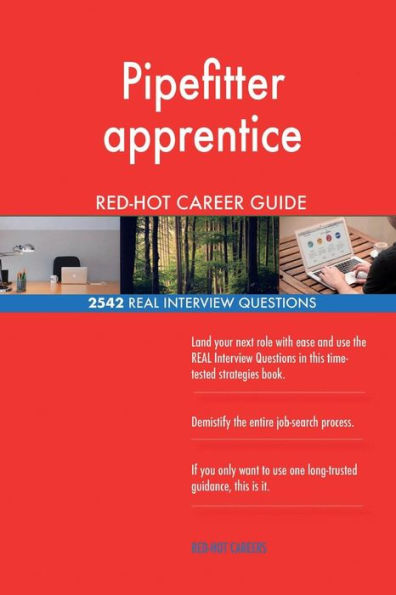 Pipefitter apprentice RED-HOT Career Guide; 2542 REAL Interview Questions