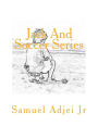 Jack And Soccer Series: Life Lessons Through The Beautiful Game