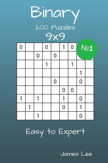 Binary Puzzles - 200 Easy to Expert 9x9 vol. 1 by James Lee, Paperback ...