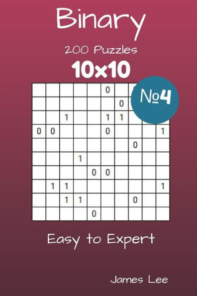 Binary Puzzles - 200 Easy to Expert 10x10 vol. 4