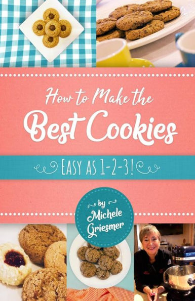 How to Make the Best Cookies: Easy as 1-2-3