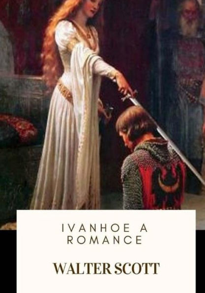 Ivanhoe A Romance