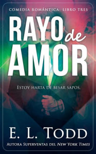 Title: Rayo de amor, Author: E L Todd