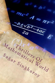 Title: Thrillers Of Mathematical World, Author: Sagar Singharoy