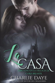 Title: La Casa, Author: Charlie Daye