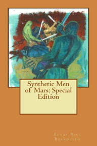 Title: Synthetic Men of Mars: Special Edition, Author: Edgar Rice Burroughs