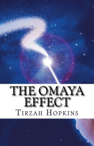 Title: The Omaya Effect, Author: Tirzah Marie Hopkins