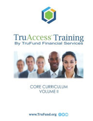 Title: Truaccess Training: Core Curriculum, Volume II, Author: Norman David Roussell Mba