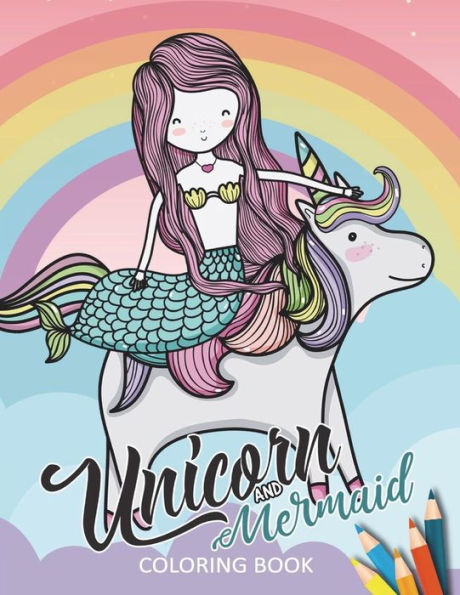 Unicorn and Mermaid Coloring Book: Fun and Beautiful Pages for Stress Relieving Unique Design for Adults and Girls