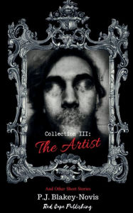 Title: The Artist and Other Stories: Collection III, Author: P. J. Blakey-novis