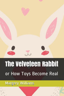 The Velveteen Rabbit Or How Toys Become Realpaperback - 