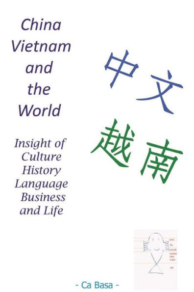 China, Vietnam and the World: Insight of Culture, History, Language, Business and Life