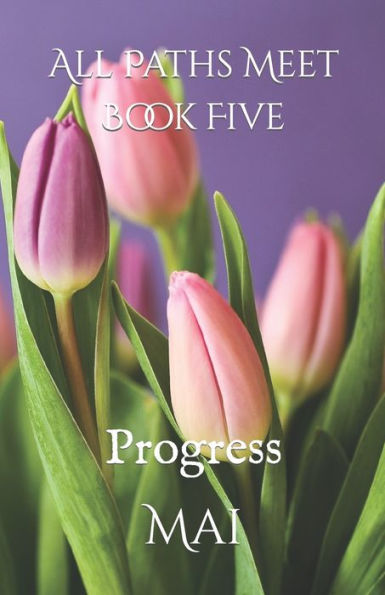 All Paths Meet - Book Five: Progress