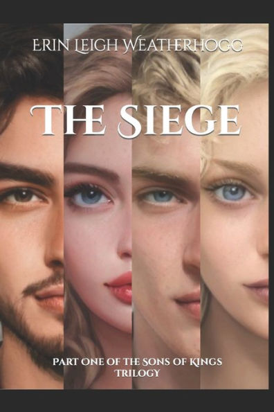 The Siege: Part One of the Sons of Kings Trilogy