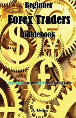 Beginner Forex Traders Guidebook 7 Easy Steps To Become Rich From Trading Forex Paperback - 