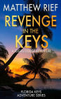 Revenge in the Keys: A Logan Dodge Adventure (Florida Keys Adventure Series Book 3)