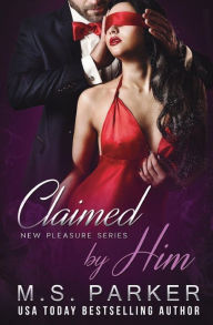 Title: Claimed by Him, Author: M. S. Parker