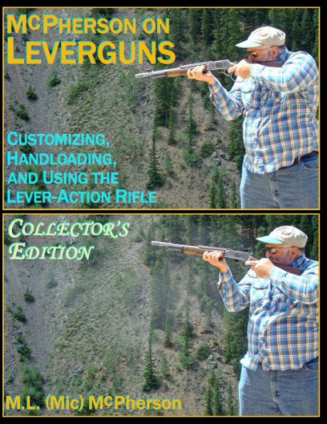 McPherson On Leverguns: Customizing, Handloading, And Using The Lever-Action Rifle