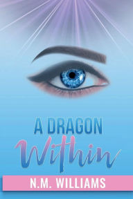 Title: A Dragon Within, Author: N. M. Williams