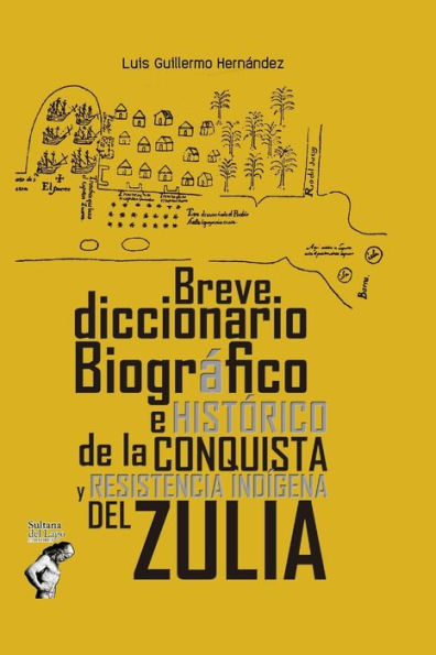 Diccionario Biográfico e Histórico de la Conquista y Resistencia Indígena del Zulia