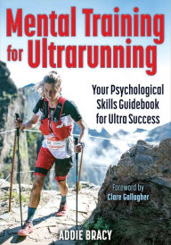 Title: Mental Training for Ultrarunning, Author: Addie J. Bracy