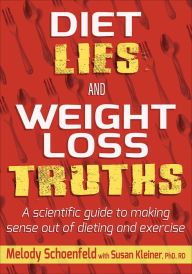 Download epub books online for free Diet Lies and Weight Loss Truths 9781718202412 (English Edition) MOBI FB2 PDF by Melody Schoenfeld, Susan M. Kleiner