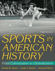 Title: Sports in American History: From Colonization to Globalization, Author: Gerald R. Gems