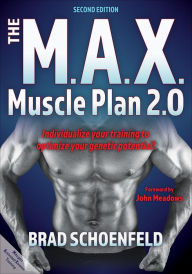 Title: The M.A.X. Muscle Plan 2.0, Author: Brad J. Schoenfeld
