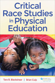 Title: Critical Race Studies in Physical Education, Author: Tara B. Blackshear