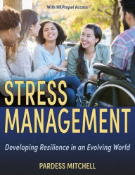 Title: Stress Management: Developing Resilience in an Evolving World, Author: Pardess Mitchell