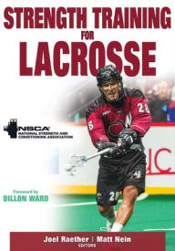 Title: Strength Training for Lacrosse, Author: NSCA -National Strength & Conditioning Association