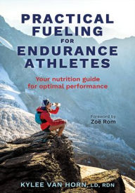 Practical Fueling for Endurance Athletes: Your Nutrition Guide for Optimal Performance