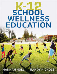 Download google books to nook K-12 School Wellness Education (English Edition) MOBI PDF PDB 9781718218406 by Hannah Holl, Randy Nichols