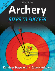 Title: Archery: Steps to Success, Author: Kathleen Haywood