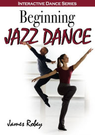 Title: Beginning Jazz Dance, Author: James Robey