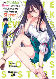 The Sidekick Never Gets the Girl, Let Alone the Protags Sister! Volume 2